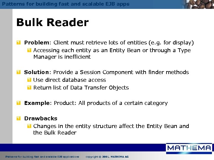 Patterns for building fast and scalable EJB apps Bulk Reader = Problem: Client must