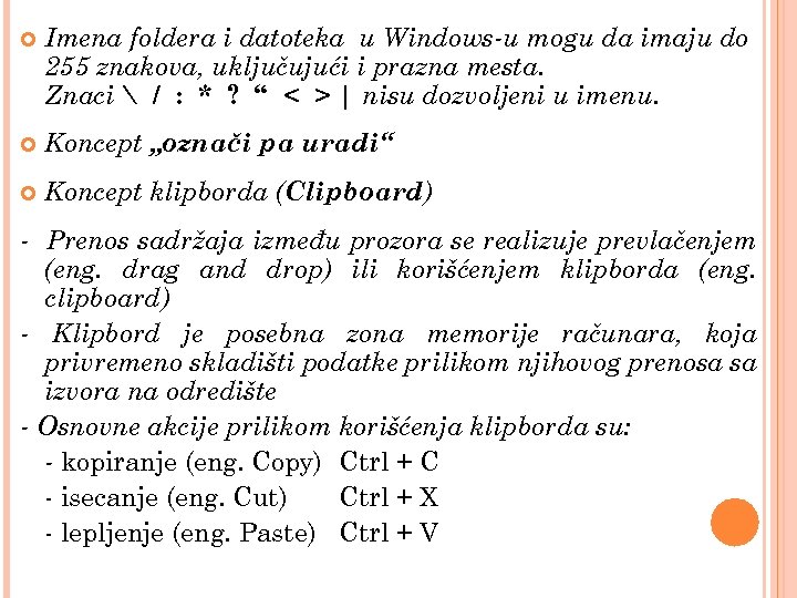  Imena foldera i datoteka u Windows-u mogu da imaju do 255 znakova, uključujući