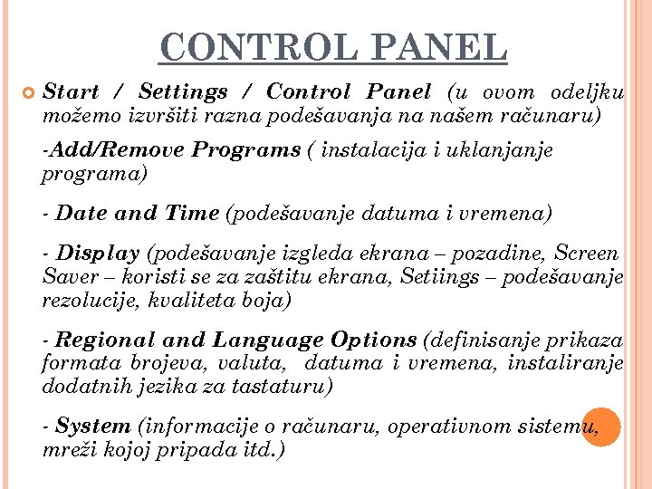CONTROL PANEL Start / Settings / Control Panel (u ovom odeljku možemo izvršiti razna