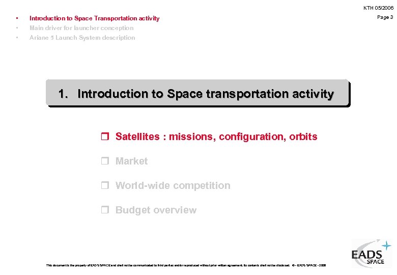 KTH 05/2006 • • • Introduction to Space Transportation activity Main driver for launcher