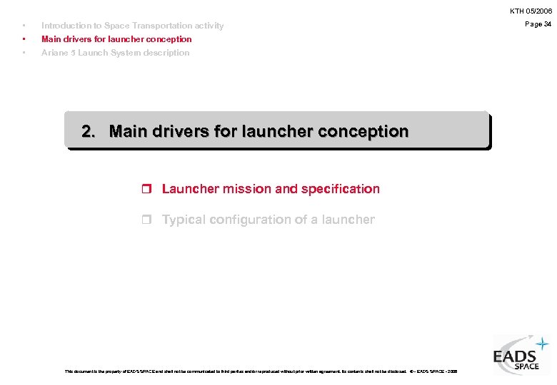 KTH 05/2006 • • • Introduction to Space Transportation activity Main drivers for launcher