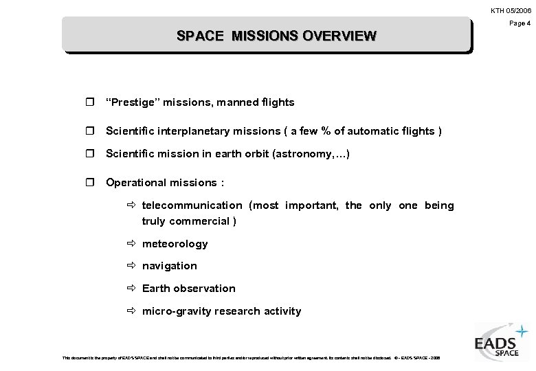 KTH 05/2006 Page 4 SPACE MISSIONS OVERVIEW r “Prestige” missions, manned flights r Scientific