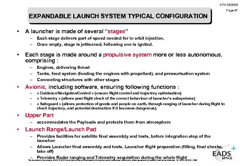 KTH 05/2006 Page 41 EXPANDABLE LAUNCH SYSTEM TYPICAL CONFIGURATION • A launcher is made