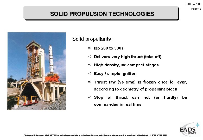 KTH 05/2006 Page 43 SOLID PROPULSION TECHNOLOGIES Solid propellants : ð Isp 260 to