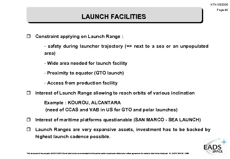 KTH 05/2006 Page 48 LAUNCH FACILITIES r Constraint applying on Launch Range : -