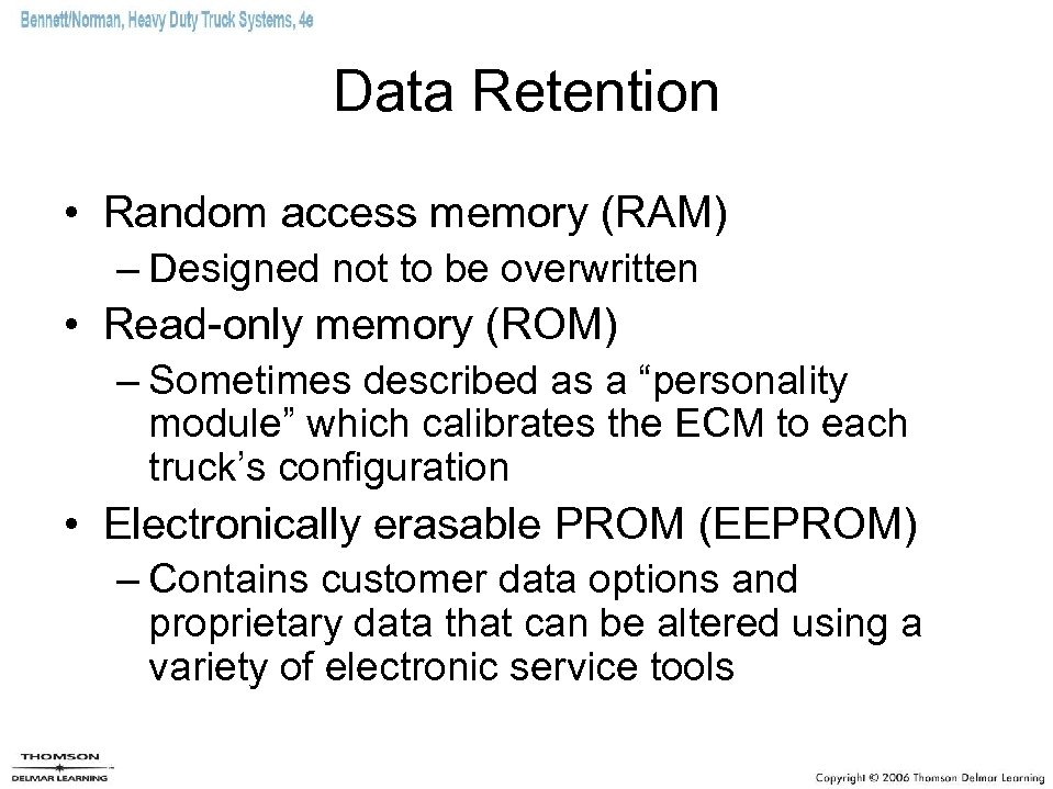 Data Retention • Random access memory (RAM) – Designed not to be overwritten •