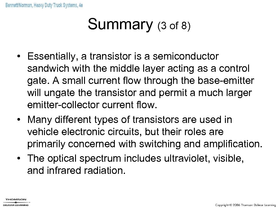 Summary (3 of 8) • Essentially, a transistor is a semiconductor sandwich with the