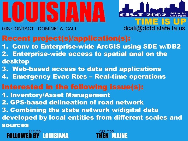 LOUISIANA GIS CONTACT - DOMINIC A. CALI TIME IS UP dcali@dotd. state. la. us