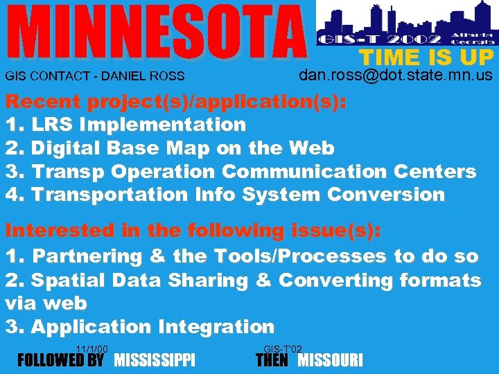 MINNESOTA GIS CONTACT - DANIEL ROSS TIME IS UP dan. ross@dot. state. mn. us