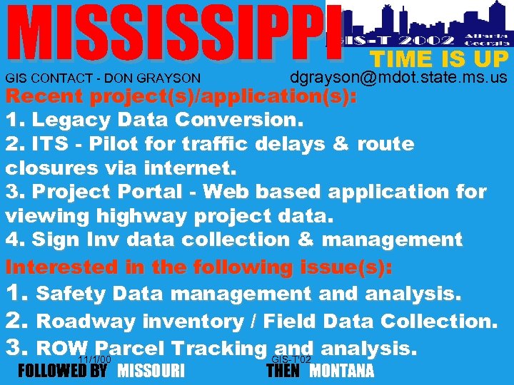 MISSISSIPPI GIS CONTACT - DON GRAYSON TIME IS UP dgrayson@mdot. state. ms. us Recent