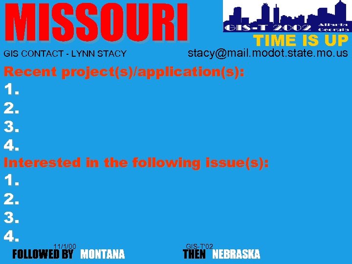 MISSOURI GIS CONTACT - LYNN STACY TIME IS UP stacy@mail. modot. state. mo. us