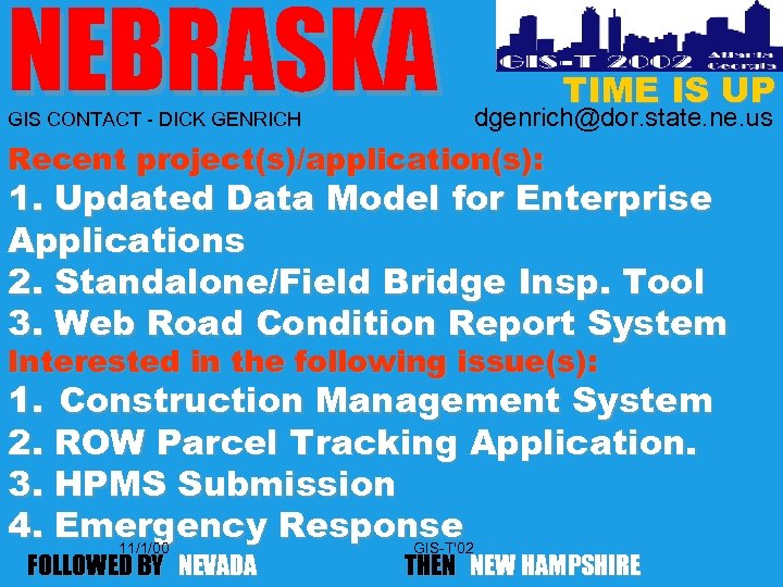 NEBRASKA GIS CONTACT - DICK GENRICH TIME IS UP dgenrich@dor. state. ne. us Recent