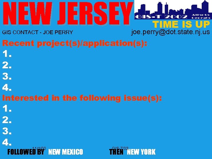 NEW JERSEY TIME IS UP joe. perry@dot. state. nj. us GIS CONTACT - JOE
