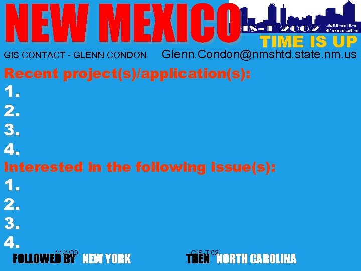 NEW MEXICO GIS CONTACT - GLENN CONDON TIME IS UP Glenn. Condon@nmshtd. state. nm.