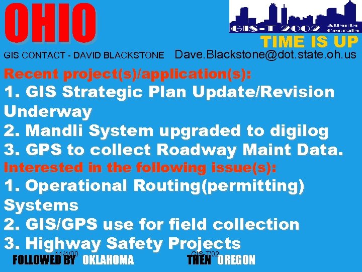 OHIO GIS CONTACT - DAVID BLACKSTONE TIME IS UP Dave. Blackstone@dot. state. oh. us
