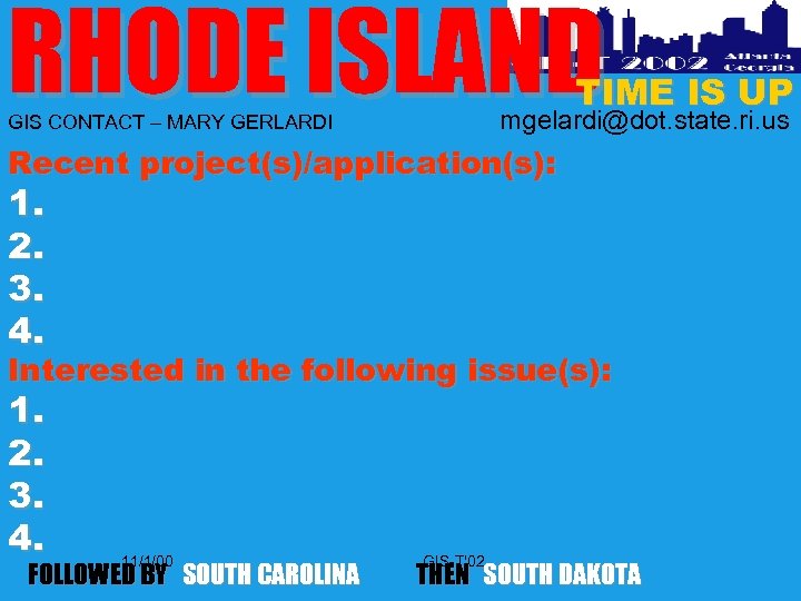 RHODE ISLAND TIME IS UP mgelardi@dot. state. ri. us GIS CONTACT – MARY GERLARDI