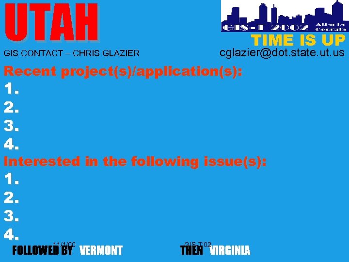 UTAH TIME IS UP cglazier@dot. state. ut. us GIS CONTACT – CHRIS GLAZIER Recent