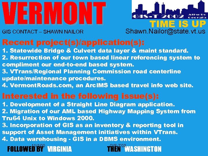 VERMONT GIS CONTACT – SHAWN NAILOR TIME IS UP Shawn. Nailor@state. vt. us Recent