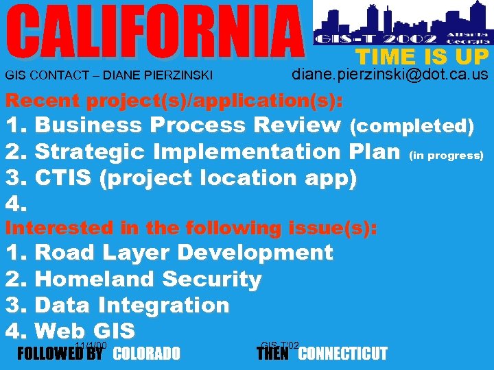 CALIFORNIA GIS CONTACT – DIANE PIERZINSKI TIME IS UP diane. pierzinski@dot. ca. us Recent