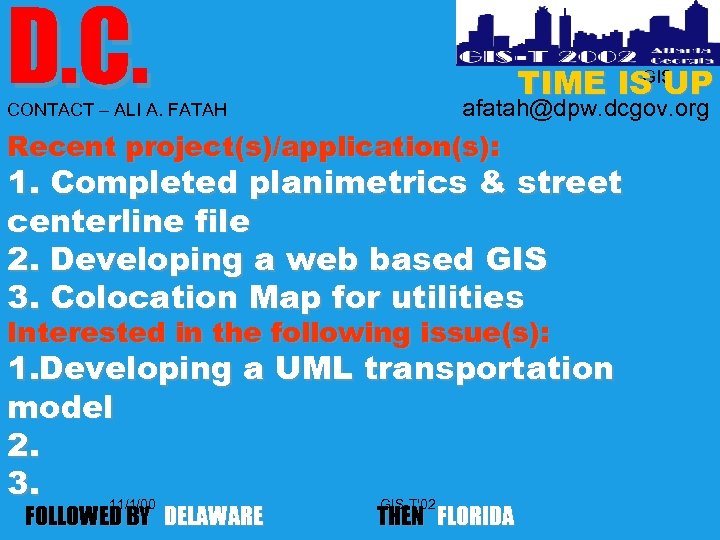 D. C. CONTACT – ALI A. FATAH GIS TIME IS UP afatah@dpw. dcgov. org