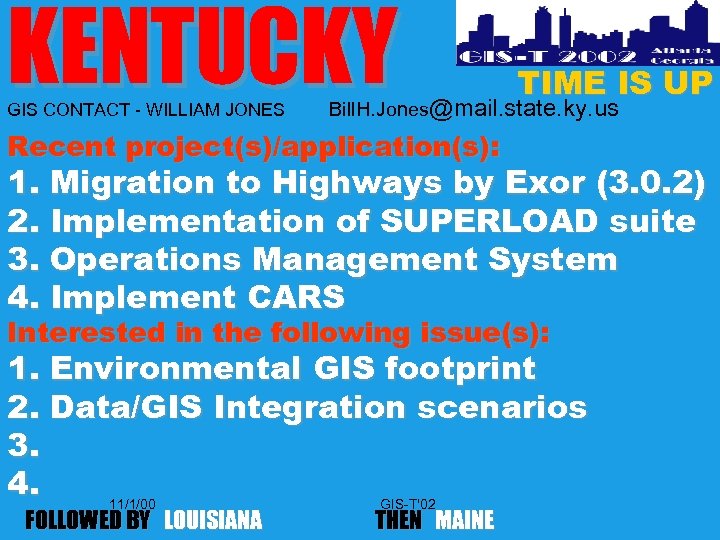 KENTUCKY GIS CONTACT - WILLIAM JONES TIME IS UP Bill. H. Jones@mail. state. ky.