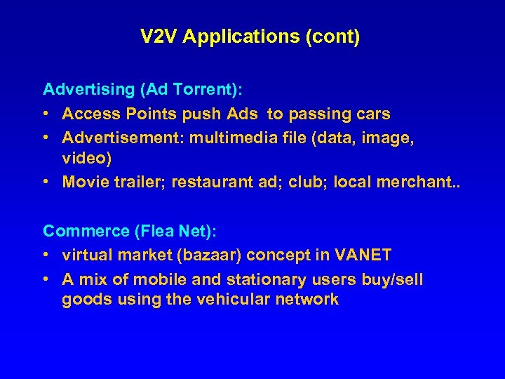 V 2 V Applications (cont) Advertising (Ad Torrent): • Access Points push Ads to