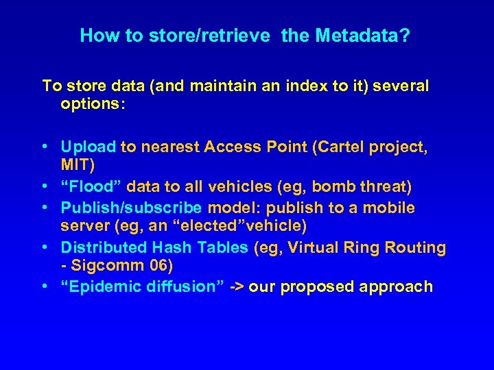 How to store/retrieve the Metadata? To store data (and maintain an index to it)