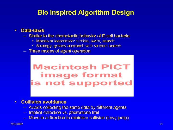 Bio Inspired Algorithm Design • Data-taxis – Similar to the chemotactic behavior of E-coli