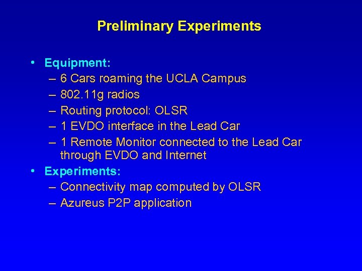 Preliminary Experiments • Equipment: – 6 Cars roaming the UCLA Campus – 802. 11