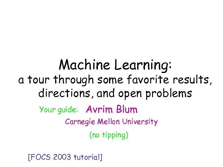 Machine Learning: Machine a tour 1 -semester course in 2 hrs a through some