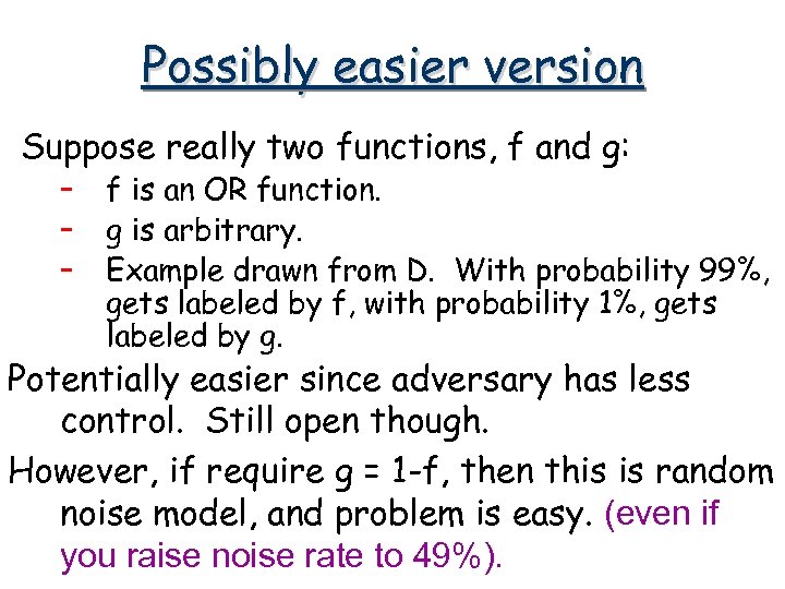 Possibly easier version Suppose really two functions, f and g: – – – f