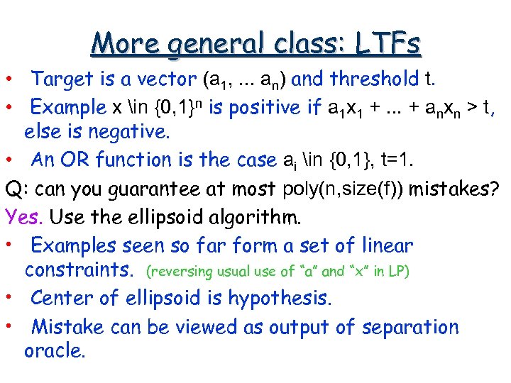 More general class: LTFs • Target is a vector (a 1, . . .