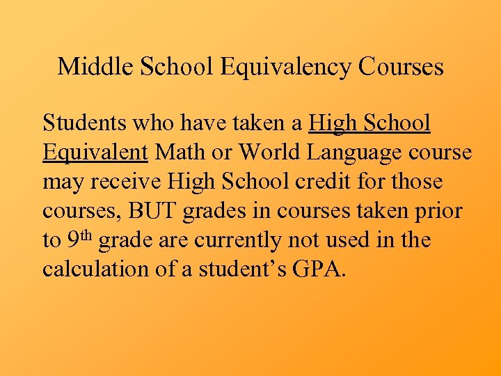 Middle School Equivalency Courses Students who have taken a High School Equivalent Math or