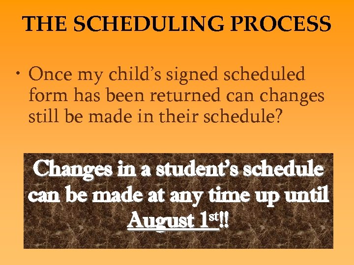 THE SCHEDULING PROCESS • Once my child’s signed scheduled form has been returned can