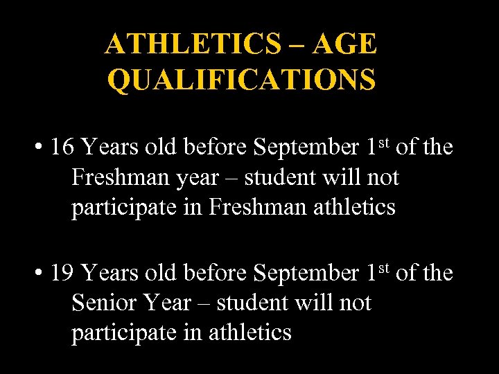 ATHLETICS – AGE QUALIFICATIONS • 16 Years old before September 1 st of the