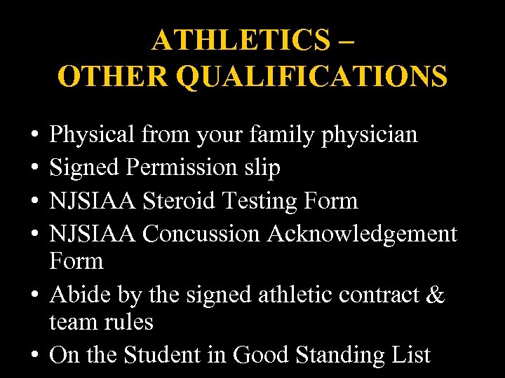 ATHLETICS – OTHER QUALIFICATIONS • • Physical from your family physician Signed Permission slip