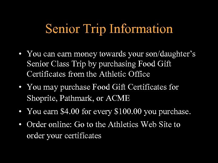 Senior Trip Information • You can earn money towards your son/daughter’s Senior Class Trip