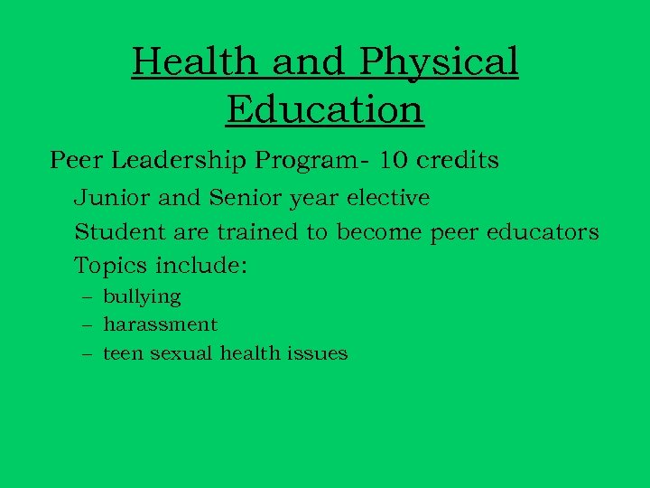 Health and Physical Education Peer Leadership Program- 10 credits Junior and Senior year elective