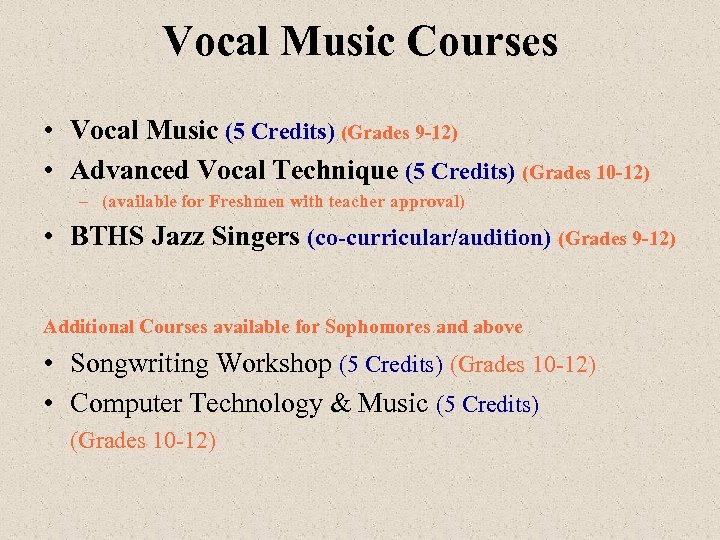 Vocal Music Courses • Vocal Music (5 Credits) (Grades 9 -12) • Advanced Vocal