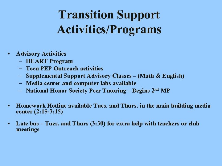 Transition Support Activities/Programs • Advisory Activities – HEART Program – Teen PEP Outreach activities