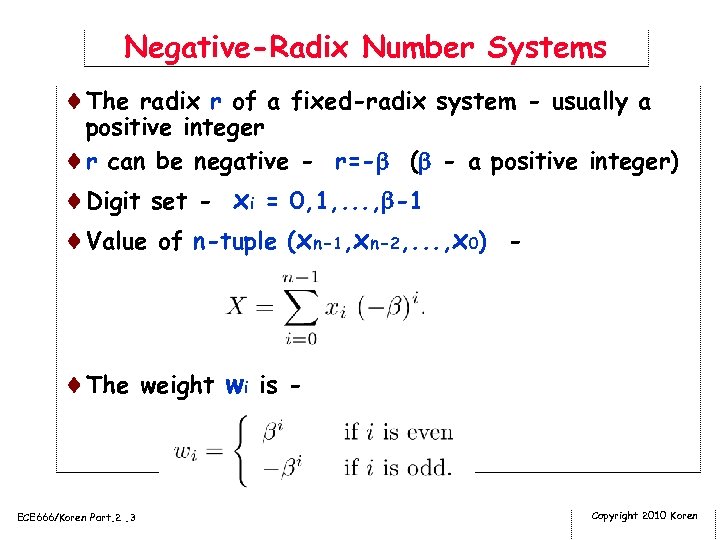 Negative-Radix Number Systems ¨The radix r of a fixed-radix system - usually a positive