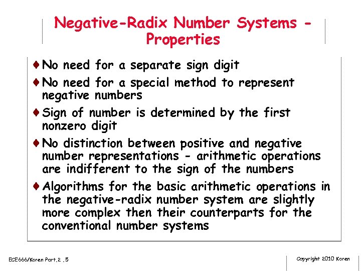 Negative-Radix Number Systems Properties ¨No need for a separate sign digit ¨No need for