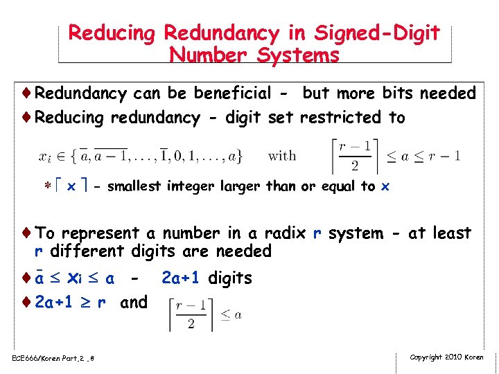 Reducing Redundancy in Signed-Digit Number Systems ¨Redundancy can be beneficial - but more bits
