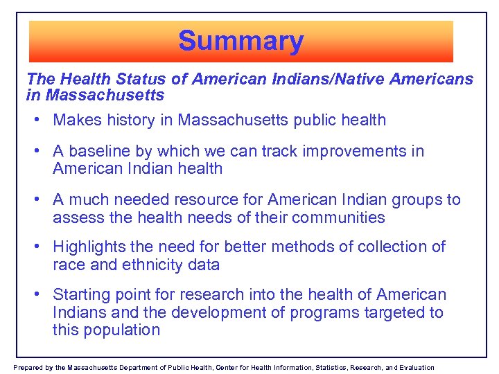 Summary The Health Status of American Indians/Native Americans in Massachusetts • Makes history in