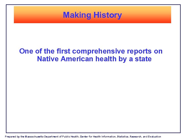 Making History One of the first comprehensive reports on Native American health by a