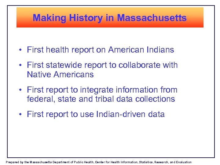 Making History in Massachusetts • First health report on American Indians • First statewide