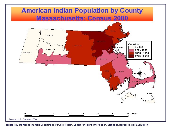 American Indian Population by County Massachusetts: Census 2000 Source: U. S. Census 2000 Prepared