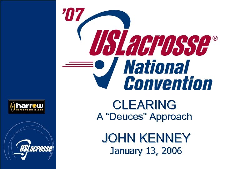 CLEARING A “Deuces” Approach JOHN KENNEY January 13, 2006 