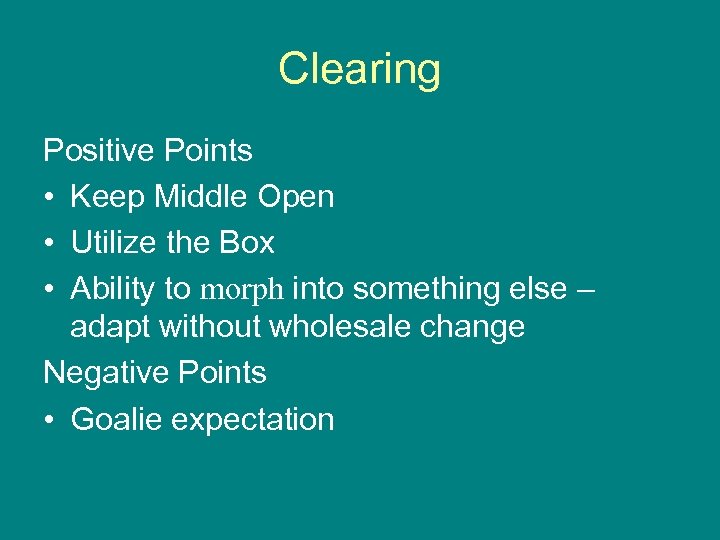 Clearing Positive Points • Keep Middle Open • Utilize the Box • Ability to