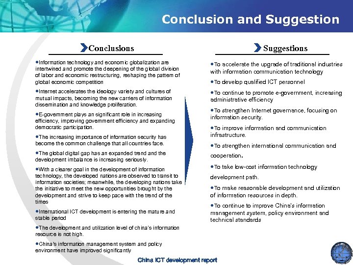 Conclusion and Suggestion Conclusions Suggestions ●Information technology and economic globalization are intertwined and promote